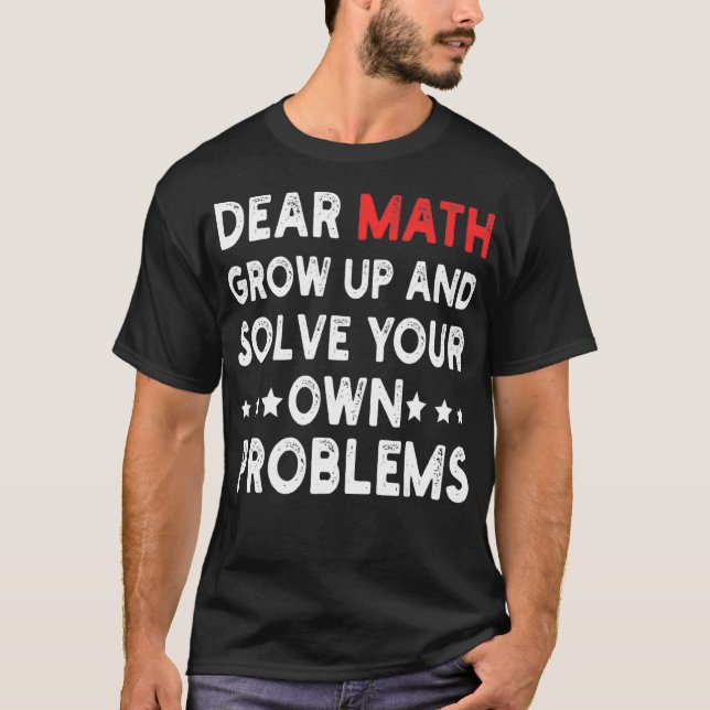 Liebe Mathe wächst auf und löst Ihre eigenen Probl T-Shirt (Vorderseite)