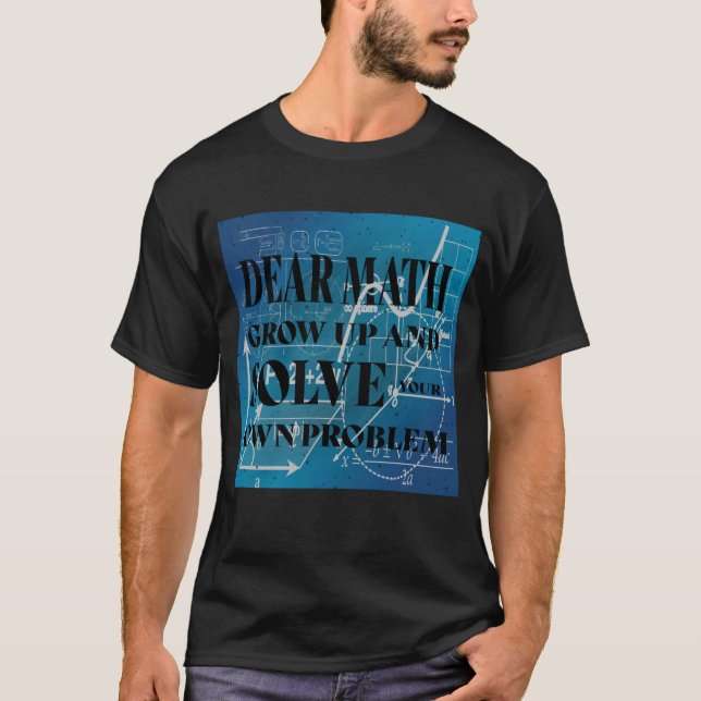 Liebe Mathematik wächst auf und löst Ihr eigenes P T-Shirt (Vorderseite)