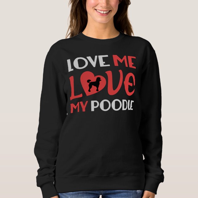 Liebe Me Liebe mein Poodle Sweatshirt (Vorderseite)