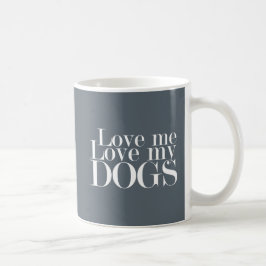 Liebe Me Liebe meine Hunde - Kaffee Tasse