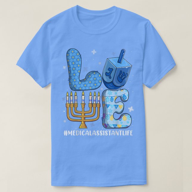 Liebe Medical Assistant Life Chanukah Jüdisch Hanu T-Shirt (Design vorne)