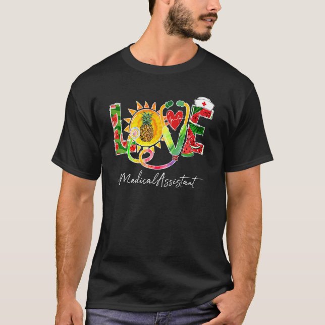 Liebe Medical Assistant Watermelon Ananas Sommer T-Shirt (Vorderseite)