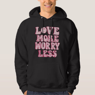 liebe mehr, sorge weniger hoodie