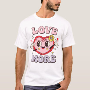Liebe Mehr T-Shirt