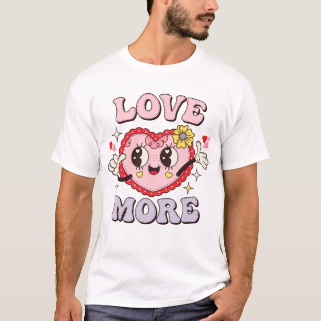 Liebe Mehr T-Shirt (Vorderseite)