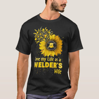 Liebe Mein Leben als Welder-Ehefrau Funny Geburtst T-Shirt