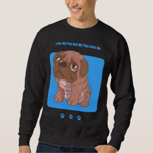 Liebe Mein Mops und mein Mops Lieben mich. Klassis Sweatshirt