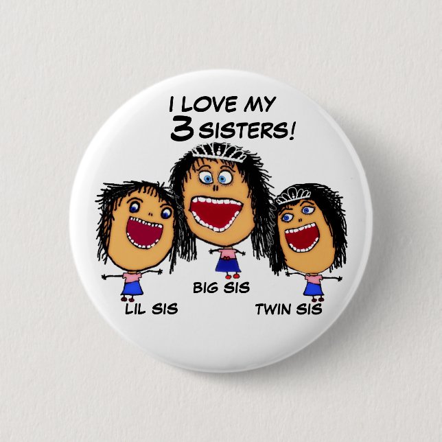 Liebe Meine drei Schwestern Crazy Cartoon Button (Vorderseite)