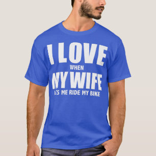 Liebe Meine Ehefrau, sie lasse mir, mit meinem Mot T-Shirt