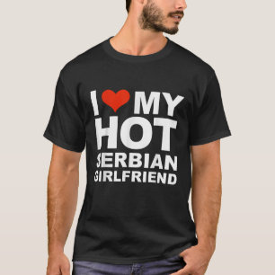 Liebe Meine heiße serbische Freundin Valentine's D T-Shirt