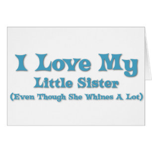 Liebe meine kleine Schwester