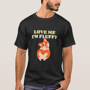 Liebe Mich Ich Bin Fluffiger Corgi Hintern T-Shirt