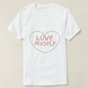 Liebe Mich Selbst – Selbstliebe-Typografie T-Shirt