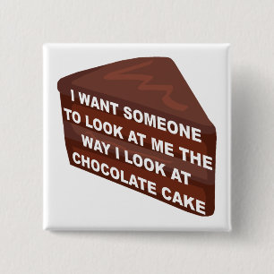 Liebe mich wie Schokoladenkuchen Lustiger Button A
