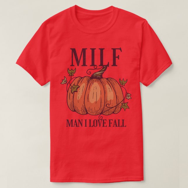 Liebe MILF MILF Herbstpumpen T-Shirt (Design vorne)
