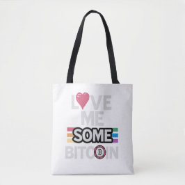 "Liebe mir ein bisschen Bitcoin" Tote Bag