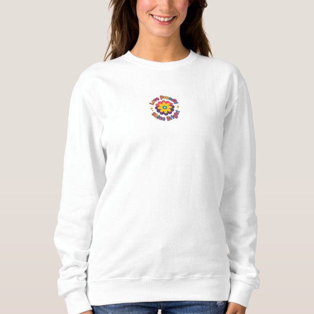 Liebe mit Stolz, strahle hell – Buntes Blumen-Prid Sweatshirt (Vorderseite)