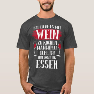 Liebe mit Wein kochen T-Shirt