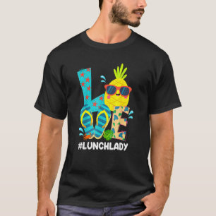 Liebe Mittagessen Lady Drehte Flop Ananas Sommerfe T-Shirt