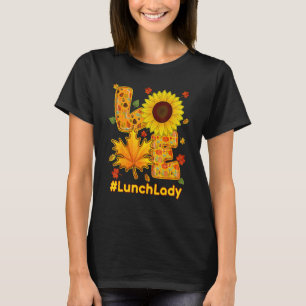 Liebe Mittagessen Lady Erntedank Herbst Sonnenblum T-Shirt