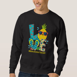 Liebe Mittelschüler Lehrer Ananas Sommer by Sweatshirt