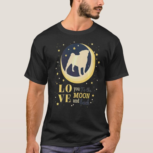 Liebe Mops zum Mond T-Shirt (Vorderseite)