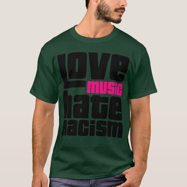 Liebe Music Hass Rassismus Geschenk T-Shirt (Vorderseite)