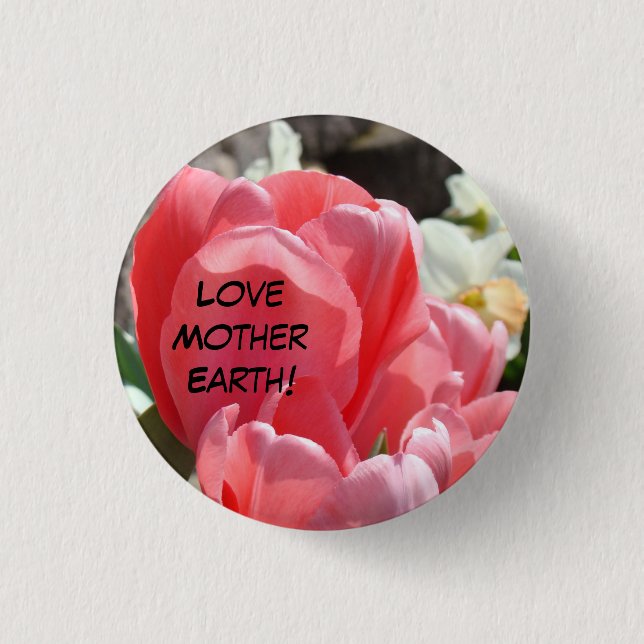 Liebe-Mutter-Erde! Knöpfe Tulpe-Blumen-Garten Button (Vorderseite)