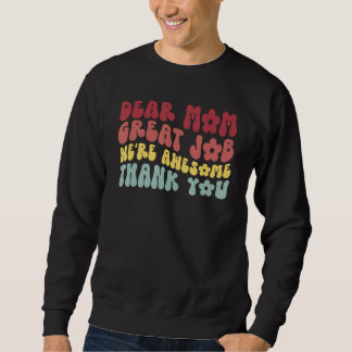 Liebe Mutter Großartige Arbeit Wir sind Großartig Sweatshirt