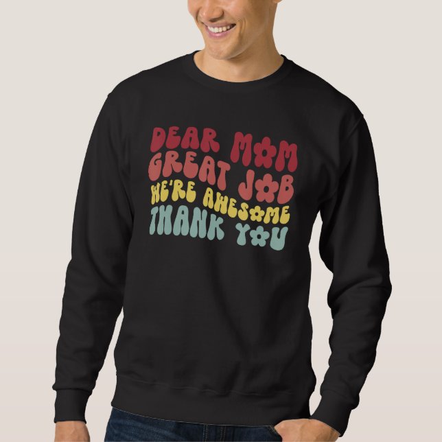 Liebe Mutter Großartige Arbeit Wir sind Großartig  Sweatshirt (Vorderseite)