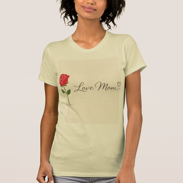 Liebe Mutti Rose T-Shirt (Vorderseite)