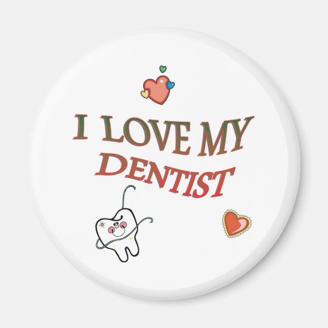 Liebe My Dentist Magnet (Vorne)