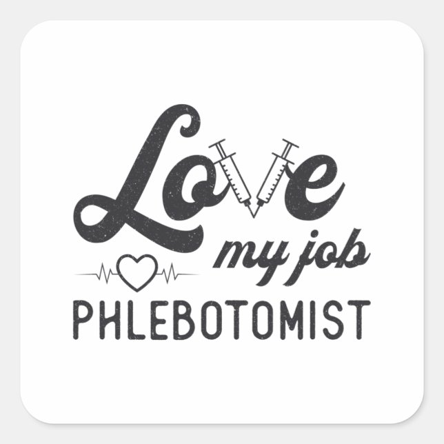 Liebe My Job Phlebotomist Pflege Phlebotomie Gesch Quadratischer Aufkleber (Vorderseite)