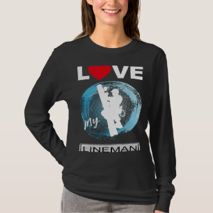 Liebe My Lineman Ehefrau Girlfriend Verlobte Linem T-Shirt