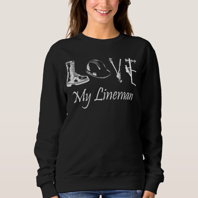 Liebe My Lineman Ehefrau Husband Lineworker Girlfr Sweatshirt (Vorderseite)