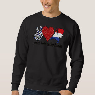 Liebe Netherlands Proud Dutch Flag Dutch Roots Sweatshirt