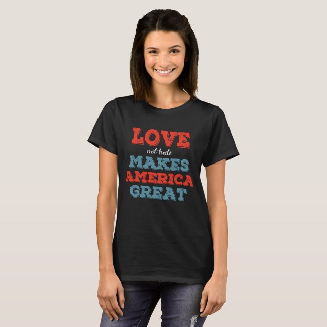 Liebe-nicht Hass stellt Amerika großes T-Shirt (Vorne ganz)