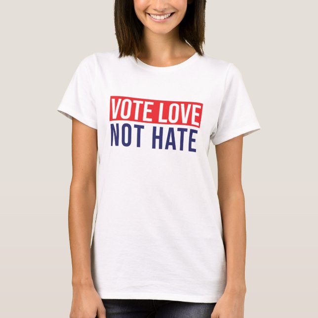 Liebe nicht hassen T-Shirt (Vorderseite)