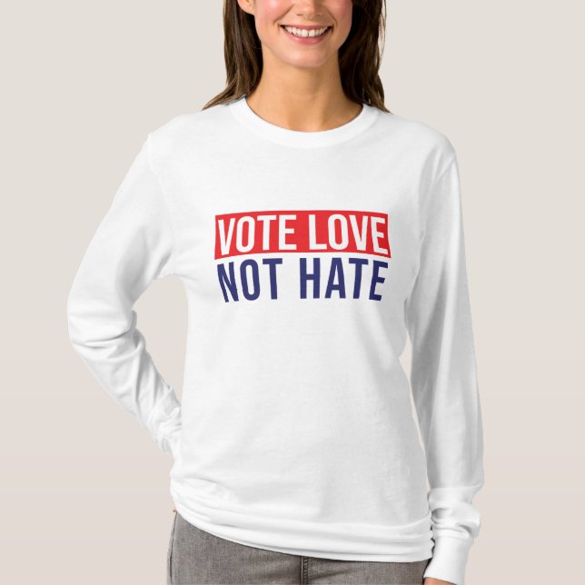 Liebe nicht hassen T - Shirt (Vorderseite)