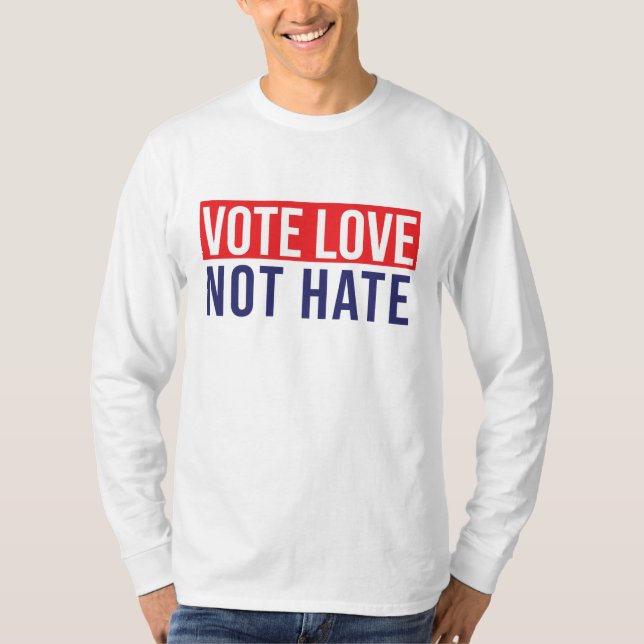 Liebe nicht hassen T - Shirt (Vorderseite)