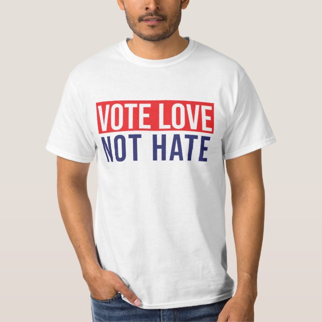 Liebe nicht hassen T - Shirt (Vorderseite)