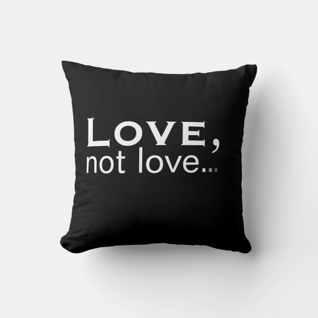 Liebe nicht Liebe Kissen (Vorderseite)