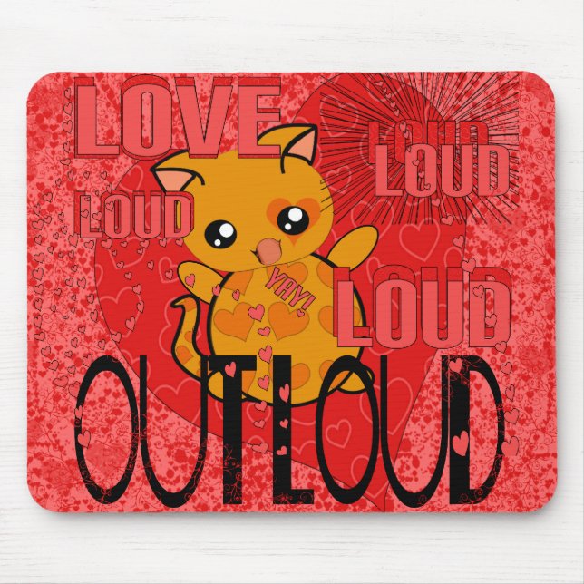 Liebe Out Loud - Mehr Herz Mousepad (Vorne)