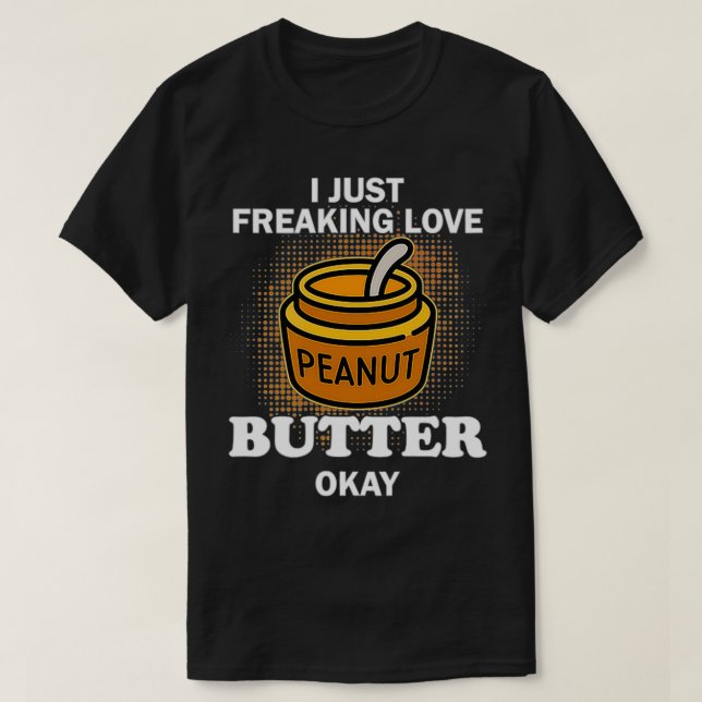 Liebe Peanut Butter Freaks Erdnussbutter-Ventilato T-Shirt (Design vorne)