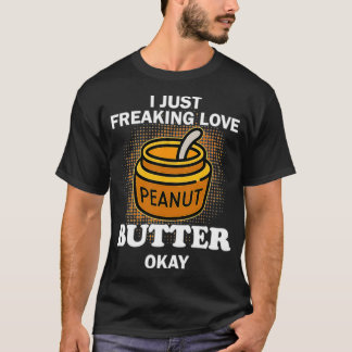 Liebe Peanut Butter Freaks Erdnussbutter-Ventilato T-Shirt