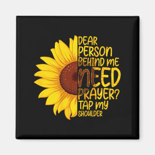 Liebe Person hinter mir, brauche Gebet, tippe auf Magnet
