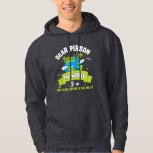 Liebe Person hinter mir Die Welt ist ein besserer Hoodie