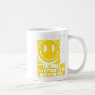 Liebe Person hinter mir Die Welt ist ein besserer  Kaffeetasse
