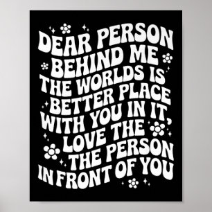 Liebe Person hinter mir Die Welt ist ein besserer Poster
