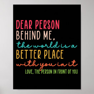 Liebe Person hinter mir Die Welt ist ein besserer Poster